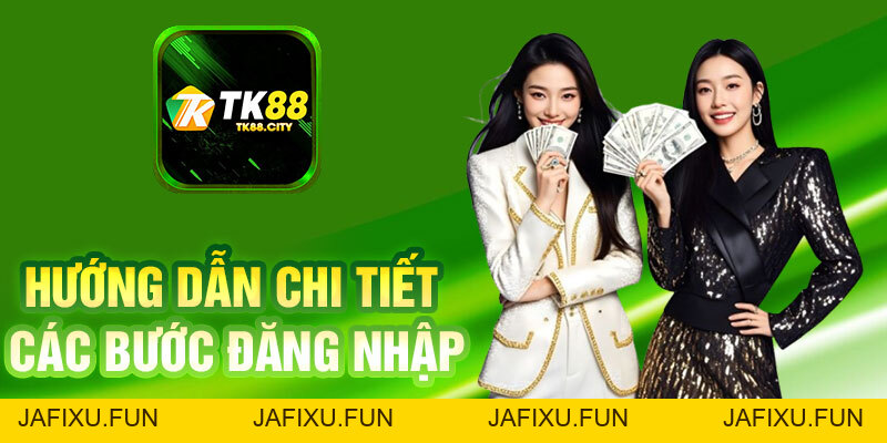 Hướng Dẫn Đăng Nhập TK88 Nhanh Chóng & Cập Nhật Link Mới - jafixu.fun