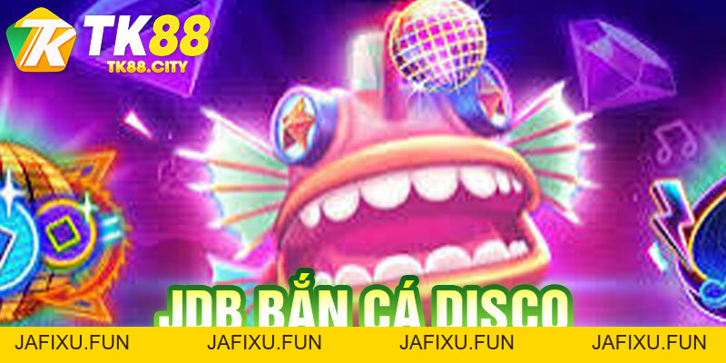 JDB Bắn Cá DISCO (Fishing Disco) | Hướng Dẫn & Mẹo Bắn Cá - jafixu.fun