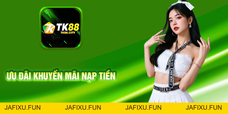 Nạp Tiền TK88 – Hướng Dẫn Chi Tiết A-Z (Cập Nhật 2026) - jafixu.fun